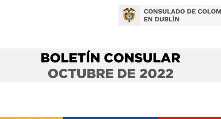 Boletín de octubre de 2022 del Consulado de Colombia en Dublín