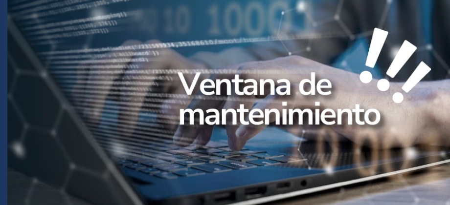 Próximo viernes 14 de febrero de 2025 habrá ventana de mantenimiento que puede afectar algunos servicios