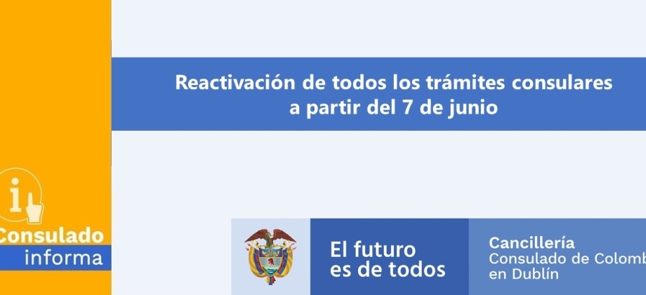 Reactivación de todos los trámites presenciales en el Consulado en Dublín a partir del 7 de junio